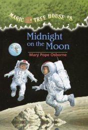 book cover of Magic Tree House Series: Midnight On The Moon (8) by Mary Pope Osborne|Philippe Massonet