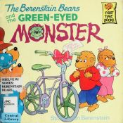 book cover of Berenstain Bears and the Green-Eyed Monster (Berenstain Bears First Time Books) by Stan Berenstain