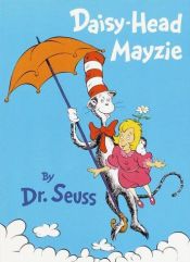 book cover of 11. Daisy-Head Mayzie (Classic Seuss) by Dr. Seuss