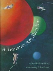 book cover of Astronauts Are Sleeping by Natalie Standiford