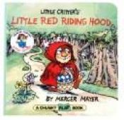 book cover of Little Critter's Little Red Riding Hood (A Lift-a-Flap Book) by Mercer Mayer