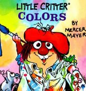 book cover of Little Critter Colors (A Chunky Book) by Mercer Mayer