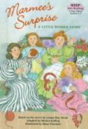 book cover of Marmee's surprise : a Little women story by Louisa May Alcott