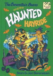 book cover of The Berenstain Bears and the Haunted Hayride by Jan & Mike Berenstain