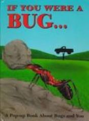 book cover of If You Were a Bug: A Pop-Up Book About Bugs and You (Pop-Out Books) by Dawn Bentley