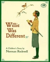 book cover of Willie Was Different - The Tale of an Ugly Thrushing by Norman Rockwell