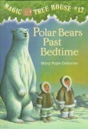 book cover of Polar Bears Past Bedtime by Mary Pope Osborne