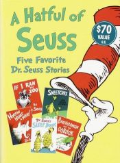 book cover of A Hatful of Seuss. Five Favorite Dr. Seuss Stories by Dr. Seuss