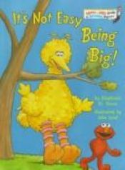 book cover of It's Not Easy Being Big! by Stephanie Pierre