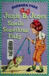 book cover of Junie B. Jones smells something fishy by Barbara Park