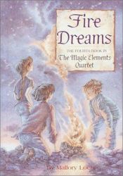 book cover of Fire Dreams (Magic Elements #4) by Mallory Loehr