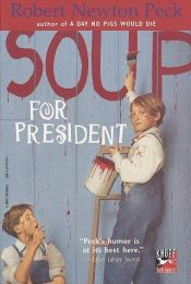 book cover of Soup for President by Robert Newton Peck