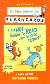 book cover of I am Not Going to Read Any Words Today! Ean Edition (Dr. Seuss Beg Fun Flashcrd(TM)) by Dr. Seuss