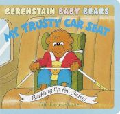 book cover of My Trusty Car Seat (BBears Baby Board Book) by Stan Berenstain