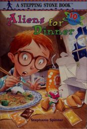 book cover of Aliens for Dinner : (Reissue) by Stephanie Spinner