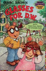book cover of Glasses for D.W. (Step-Into-Reading) by Marc Brown