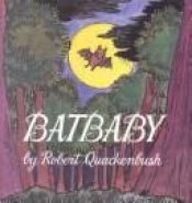 book cover of Batbaby (Little Dipper Picturebooks) by Robert M. Quackenbush