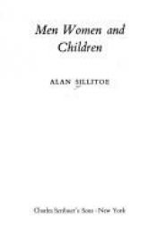 book cover of Men, Women and Children by Alan Sillitoe