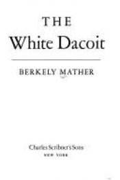 book cover of The white dacoit by Berkely Mather
