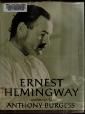 book cover of Ernest Hemingway and His World by أنتوني برجس