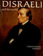 book cover of Disraeli and His World (Pictorial Biography) by Christopher Hibbert