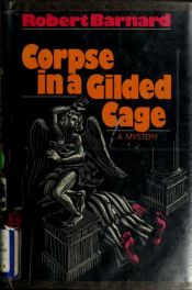 book cover of Corpse in a Gilded Cage by Robert Barnard