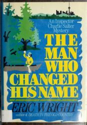 book cover of Man Who Changed His Name (Nightingale Series by Eric Wright