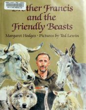 book cover of Brother Francis and the Friendly Beasts by Margaret Hodges
