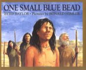 book cover of One Small Blue Bead by Byrd Baylor