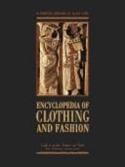book cover of Encyclopedia of clothing and fashion by Valerie Steele