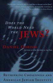 book cover of Does the World Need the Jews by Daniel Gordis