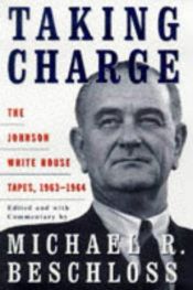 book cover of Taking Charge by Michael Beschloss