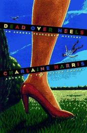 book cover of Dead over heels by Charlaine Harris
