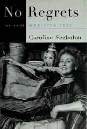 book cover of No Regrets the live of Marietta Tree by Caroline Seebohm