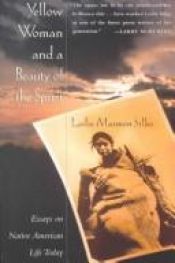 book cover of Yellow Woman And A Beauty Of The Spirit by Leslie Marmon Silko