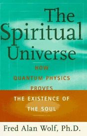 book cover of The spiritual universe by Fred Alan Wolf