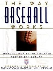 book cover of The Way Baseball Works by Dan Gutman