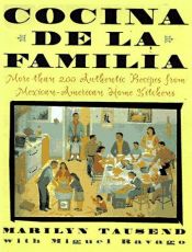 book cover of Cocina De La Familia: More Than 200 Authentic Recipes from Mexican-American Home Kitchens by Marilyn Tausend