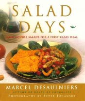 book cover of Salad Days: Main Course Salads for a First Class Meal by Marcel Desaulniers