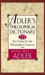book cover of Adler's philosophical dictionary by Mortimer J. Adler