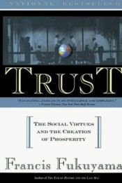 book cover of Trust: Human Nature and the Reconstitution of Social Order: The Social Virtues and the Creation of Prosperity by Francis Fukuyama