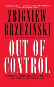 book cover of Out of Control: Global Turmoil on the Eve of the 21st Century by Zbigniew Brzezinski