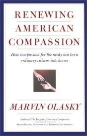 book cover of Renewing American compassion by Marvin Olasky