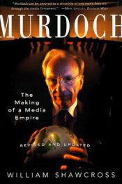 book cover of Murdoch: The Making of a Media Empire by William Shawcross