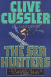book cover of The Sea Hunters II True Adventures with Famous Shipwrecks by Clive Cussler
