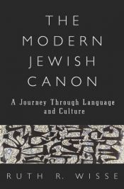 book cover of The Modern Jewish Canon: A Journey Through Language & Culture by Ruth Wisse