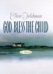 book cover of God Bless the Child by Ellen Feldman