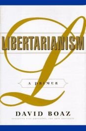 book cover of Libertarianism: A Primer by David Boaz