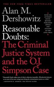 book cover of Reasonable doubts : the criminal justice system and the O.J. Simpson case by Alan Dershowitz
