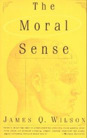 book cover of The moral sense by James Q. Wilson